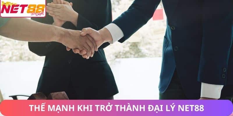 Thế mạnh khi trở thành đại lý Net88