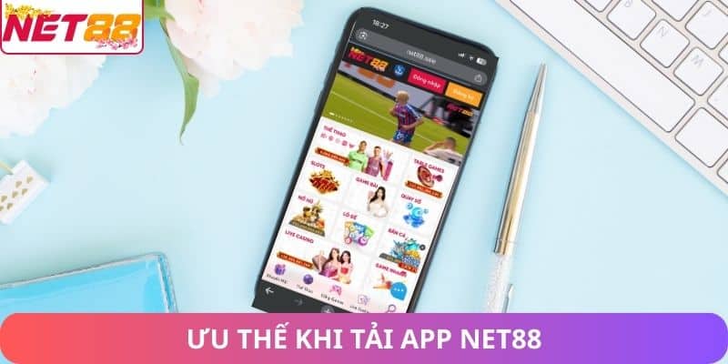Ưu thế khi tải app net88