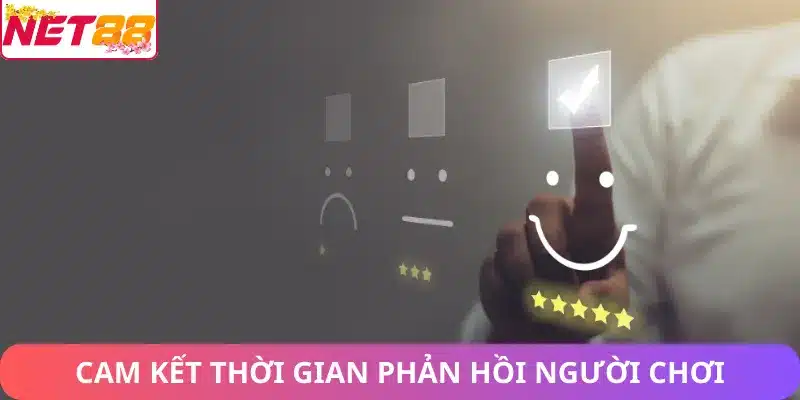 Cam kết thời gian phản hồi người chơi tại nhà cái Net88