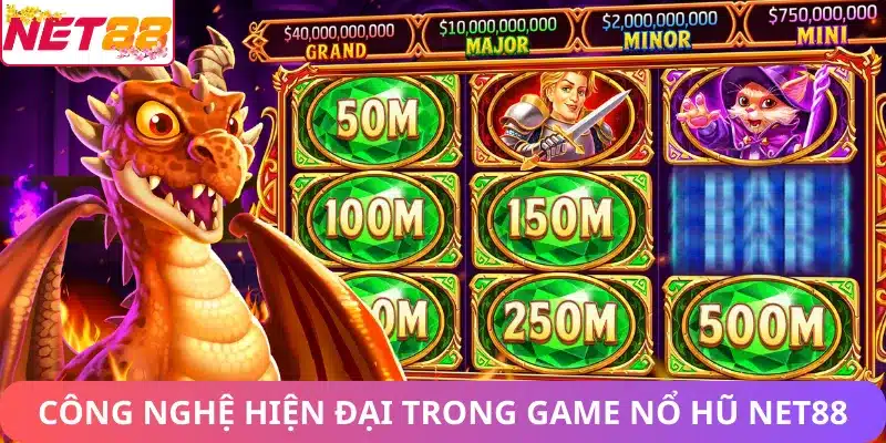 Công nghệ hiện đại trong game nổ hũ Net88