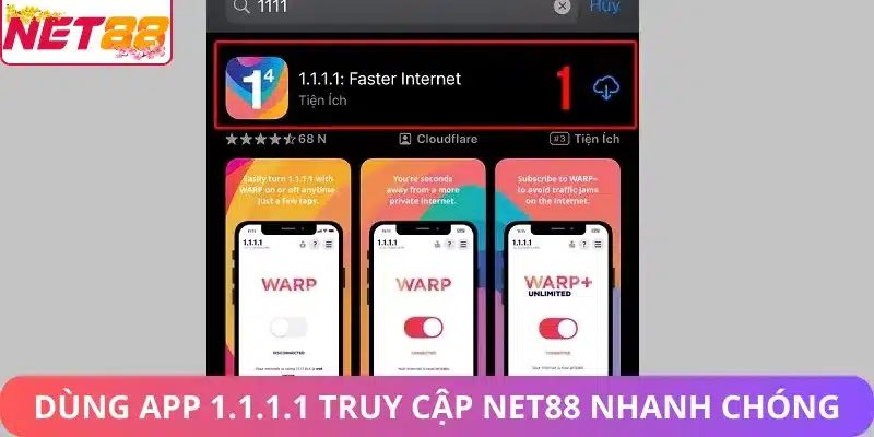 Sử dụng App 1.1.1.1 truy cập Net88 nhanh chóng