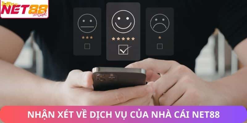 Nhận xét về dịch vụ của nhà cái net88
