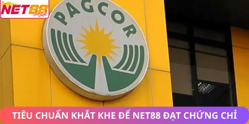 Tiêu chuẩn khắt khe để Net88 đat chứng chỉ